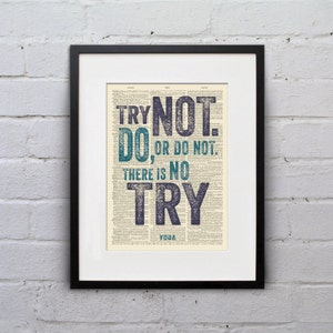 Try Not. Do, or Do Not. There is No Try / Yoda - Inspirational Quote