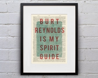 Burt Reynolds Is My Spirit Guide - Inspirational Quote Dictionary Page Book Art Print - DPQU100