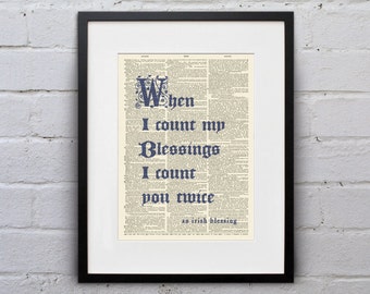 When I Count My Blessings, I Count You Twice / An Irish Blessing - Inspirational Quote Dictionary Page Book Art Print - DPQU206