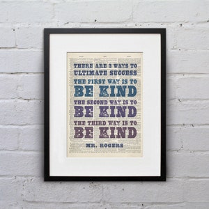 3 Ways To Ultimate Success Be Kind, Be Kind, Be Kind / Mr. Rogers Inspirational Quote Dictionary Page Book Art Print DPQU017 image 1