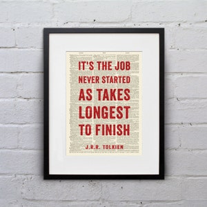 It's The Job Never Started As Takes Longest To Finish / J.R.R. Tolkien Inspirational Quote Dictionary Page Book Art Print DPQU030 image 1
