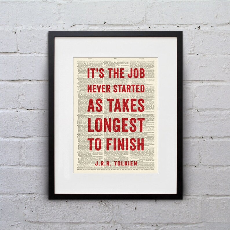 It's The Job Never Started As Takes Longest To Finish / J.R.R. Tolkien Inspirational Quote Dictionary Page Book Art Print DPQU030 image 1
