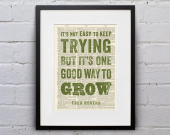 It's Not Easy To Keep Trying, But It's One Good Way To Grow - Mr. Rogers Quote Dictionary Page Book Art Pri...