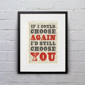 If I Could Choose Again, I'd Still Choose You Inspirational Quote Dictionary Page Book Art Print DPQU027 image 1