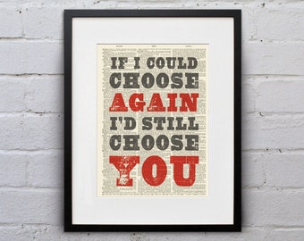 If I Could Choose Again, I'd Still Choose You - Inspirational Quote Dictionary Page Book Art Print - DPQU027