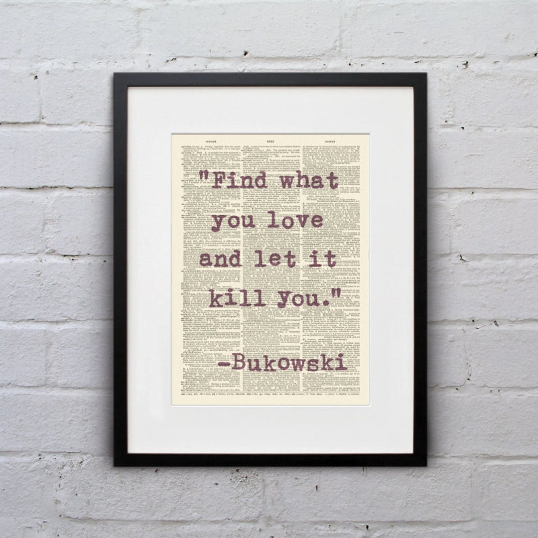 Vind wat je liefde en laat het je vermoorden / Charles Bukowski -  inspirerende Quote woordenboek Print - DPQU111 - Etsy België, image size:1080x1080