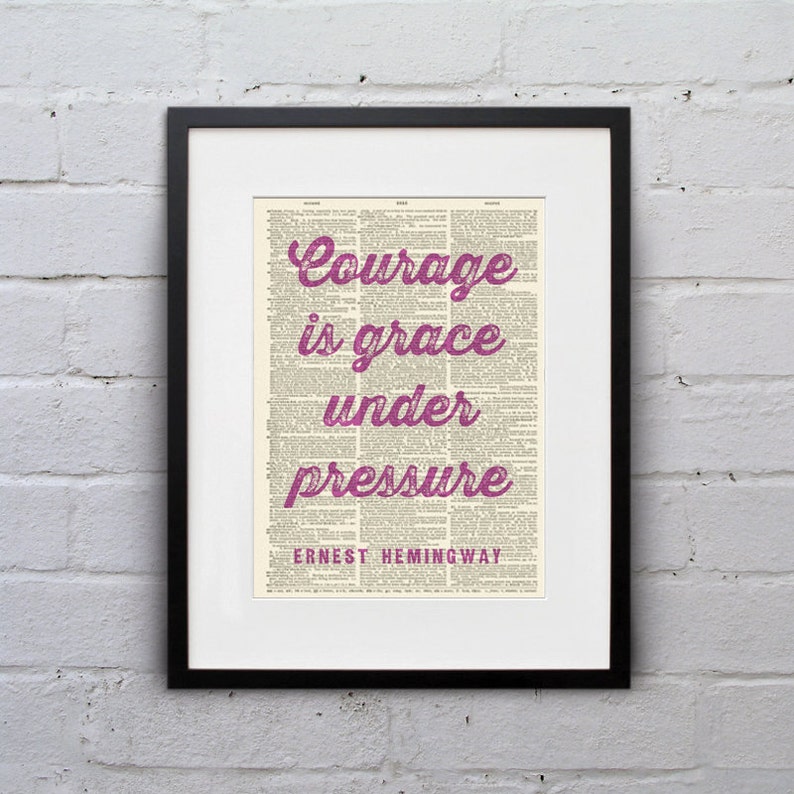 Courage Is Grace Under Pressure / Ernest Hemingway Inspirational Quote Dictionary Page Book Art Print DPQU001 image 1