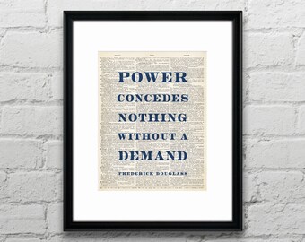 Power Concedes Nothing Without a Demand - Frederick Douglass / Inspirational Quote Dictionary Page Book Art Print - DPQU253