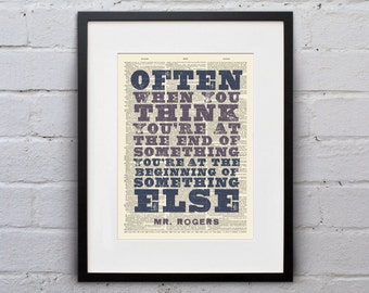 When You Think You're At The End, You're At The Beginning Of Something Else / Mr. Rogers - Inspirational Quote Dictionary Print - DPQU016