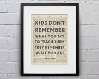 Kids Don't Remember What You Try To Teach Them, They Remember What You Are / Jim Henson - Quote Dictionary Page Book Art Print - DPQU223