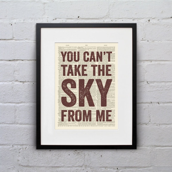 You Can't Take The Sky From Me - Quote Firefly Browncoat Serenity Dictionary Page Book Art Print - DPQU118