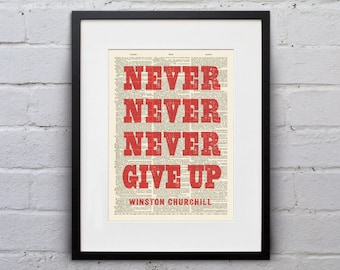 Never Never Never Give Up - Winston Churchill -  Inspirational Quote Dictionary Page Print - DPQU086