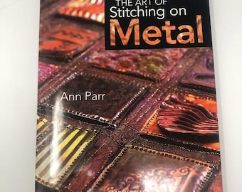 The Art of Stitching on Metal Book by Ann Parr – Mixed Media Techniques