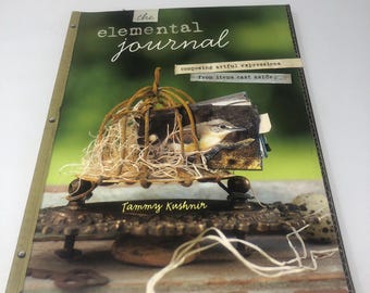 The Elemental Journal - Composing Artful Expressions from Items Cast Aside