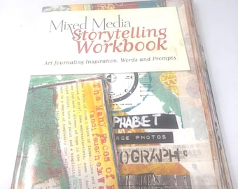Mixed Media Storytelling Workbook: Art Journaling Inspiration, Words and Prompts