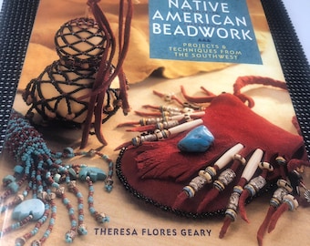 Native American Beadwork Book Projects and Techniques from the Southwest Theresa Flores Geary