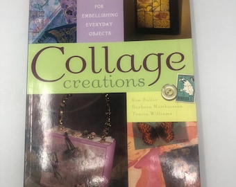 Collage Creations Book: 20 Projects for Embellishing Everyday Objects