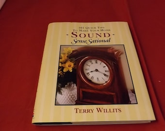 101 Quick Tips To Make Your Home Sound Sense Sational By Terry Willits  -See Description for Details
