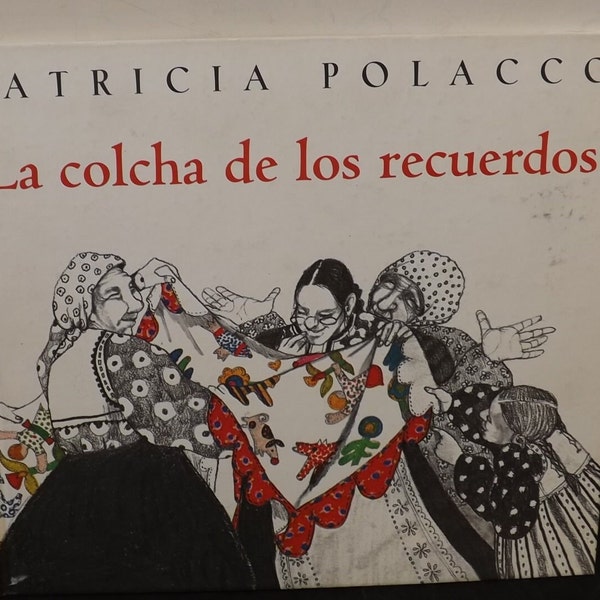La Colcha De Los Recuerdos By Patricia Polacco Spanish Edition - See Description for Details