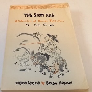 The Story Bag - A Collection of Korean Folktales By Kim So-un - See Description for Details