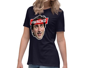 Justin Trudeau #Wacko Women's Relaxed T-Shirt