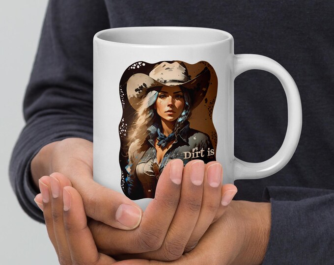 Dirt is Cowgirl Glitter - White glossy Cowgirl mug
