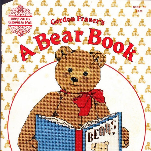 Gordon Fraser's A Bear Book Counted Cross Stitch Designs by Gloria & Pat Book 31
