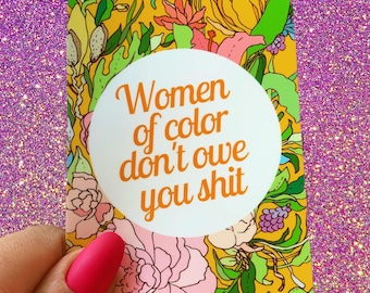 WOC Don’t Owe You Sh*t Sticker 3x4