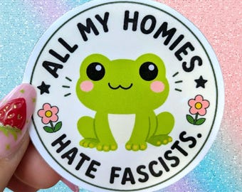 All My Homies Hate Fascists Sticker 2.5x2.5