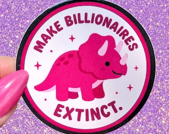 Make Billionaires Extinct Sticker 2.5x2.5