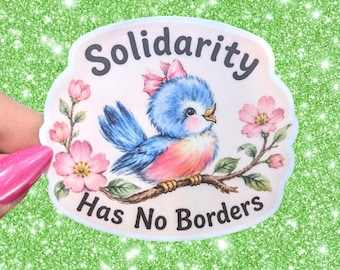 Solidarity Has No Borders - Bird Sticker 3x3.5