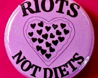 Riots Not Diets Button