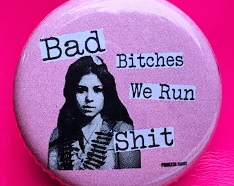 Brown Beret - Adelita - Bad B*tches We Run Sh*t Button
