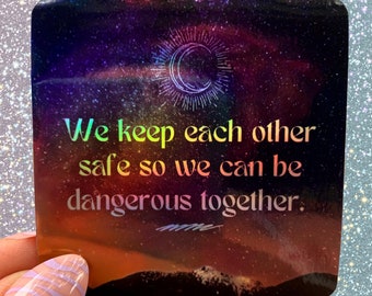 We Keep Each Other Safe - Holographic Sticker 2.5"
