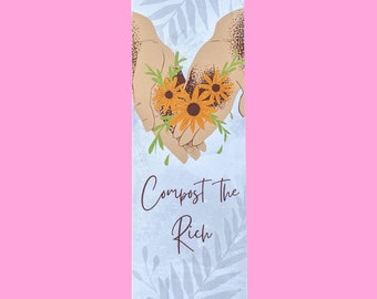 Compost the Rich - Bookmark 2x6