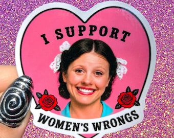 I Support Women's Wrongs Sticker 2.5x2.5