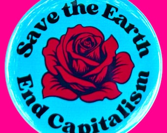 Save the Earth End Capitalism Button