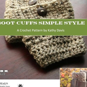 May include: A crochet pattern for boot cuffs in a simple style. The pattern is written by Kathy Davis and includes instructions for making the cuffs. The image shows a pair of brown boot cuffs made with a medium weight yarn.