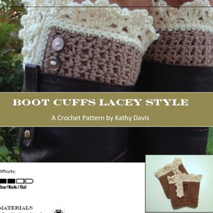 May include: Crochet pattern for boot cuffs in a lacy style. The pattern is by Kathy Davis and is rated easy to make. The cuffs are brown and cream with buttons.