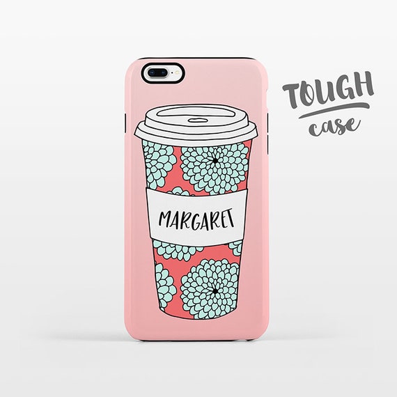 Floral Cup Coffee Phone Case NAME Custom iPhone Case Personalized iPhone 8 Plus Case iPhone X Case iPhone 7 Case iPhone 6 Plus iPhone 6s SE