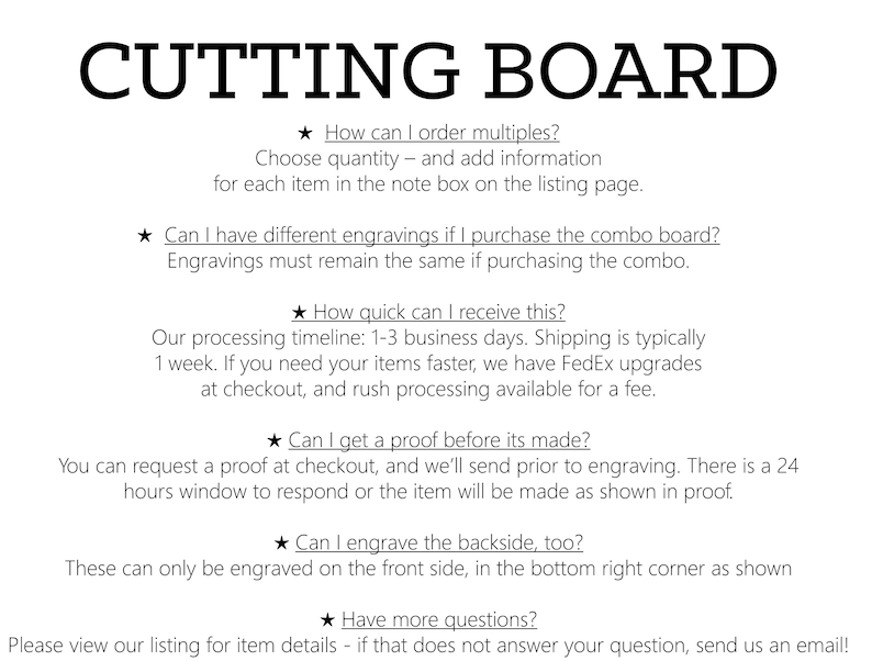 May include: Cutting board with text explaining how to order multiples, engraving options, processing time, proof requests, and engraving location. The text also includes a contact email for questions.