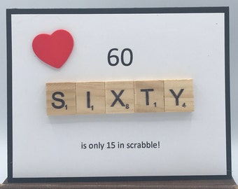 60 is only 15 in scrabble!
