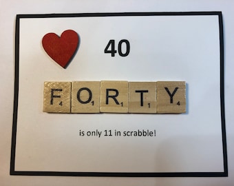 40 is only 11 in scrabble!