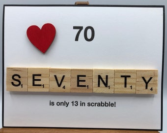 70 is only 13 in scrabble!