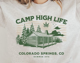 Funny Weed Sweatshirt Unisex Camp High Life Vintage Cannabis Shirt Stoner Gifts For Her 420 Shirts Weed Hoodie Retro Camping Colorado