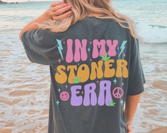 Cute Weed Shirt for Women Comfort Colors In My Stoner Era Aesthetic T Stoner Shirt for Women Words on Back Trendy Y2K Plus Size