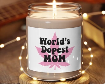 Stoner Mom Gift - World's Dopest Mom - 9 oz Soy Candle, Christmas Gift for Mom, Funny Weed Mothers Day Gift, 420 Cannabis Bathroom Decor