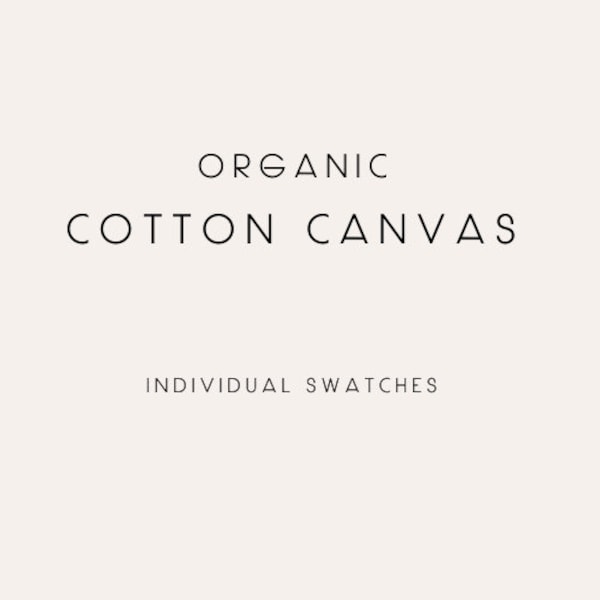 ORGANIC Cotton Canvas - Single Swatches assorted colors