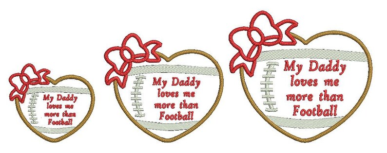 May include: Three heart-shaped designs with a football pattern and a red bow. The text on each heart reads "My Daddy loves me more than Football!"
