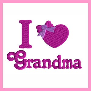 May include: Embroidered design with the text "I love Grandma" in pink with a pink heart with a purple bow.